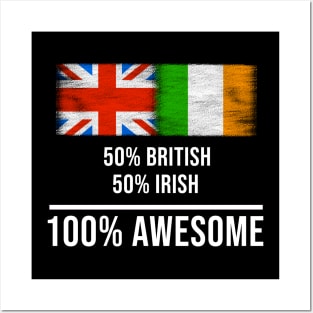 50% British 50% Irish 100% Awesome - Gift for Irish Heritage From Ireland Posters and Art